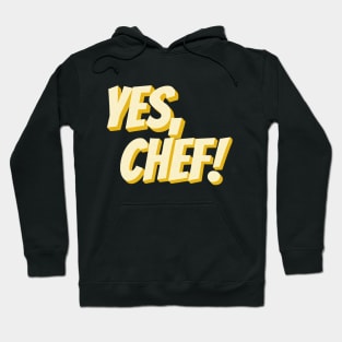 YES, CHEF! Vibes Tee! Hoodie